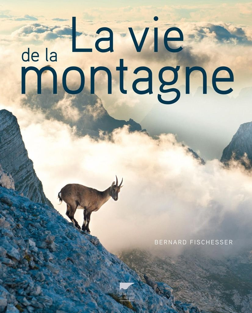 Delachaux et Niestlé La vie de la montagne Delachaux et Niestlé