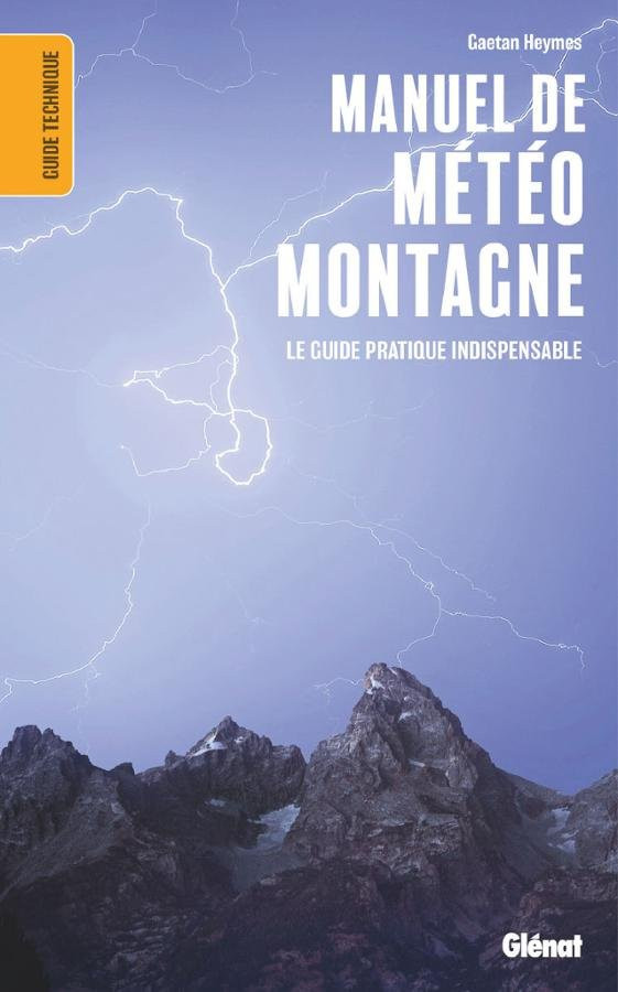 Manuel de Météo Montagne, le guide pratique indispensable
